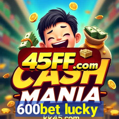 600bet lucky